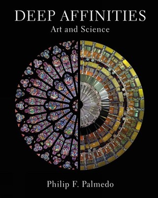 Deep Affinities: Art and Science by Philip F. Palmedo (English) Hardcover Book