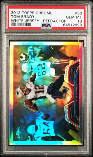 2013 TOPPS CHROME #50 TOM BRADY WHITE JERSEY REFRACTOR PSA 10