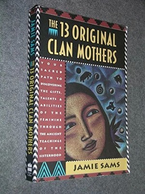 The Thirteen Original Clan Mothers: Your Sacred Path to Buch HarperOne
