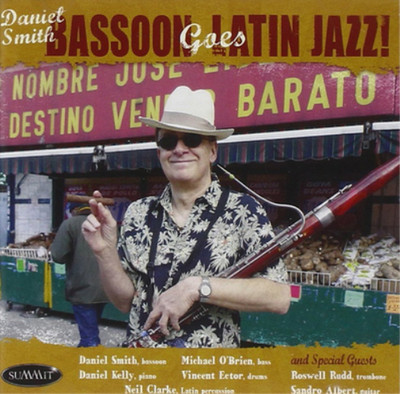 Daniel Smith Bassoon Goes Latin Jazz! (CD) Album (US IMPORT)