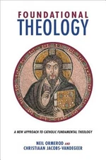 Foundational Theology: A New Approach to Catholic Fundamental Theology (Paperbac
