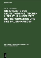 Die Sprache Der Deutschen Politischen Literatur In Der Zeit Der Reformation Und
