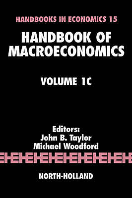 Handbook of Macroeconomics Taylor Woodford Hardback North Holland Volume 1C