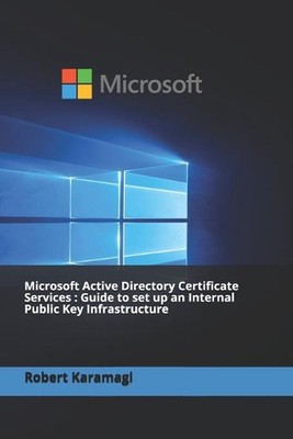 Microsoft Active Directory Certificate Services: Guide to set up an Internal Pub