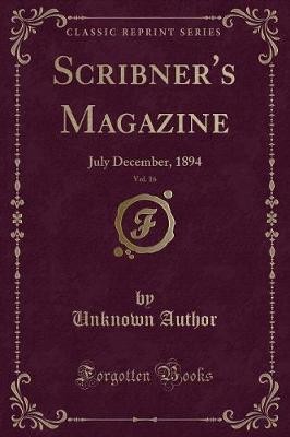 Scribner's Magazine, Vol. 16, Unknown Author,  Pap