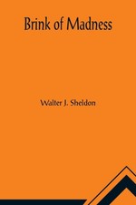 Brink of Madness by J. Sheldon, Walter [Paperback]