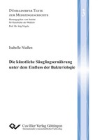 Isabelle NießEn | Die KüNstliche SäUglingsernäHrung Unter Dem Einfluss Der...