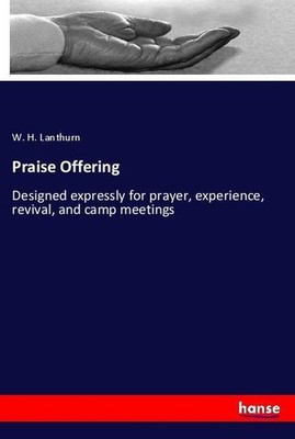 Praise Offering W. H. Lanthurn