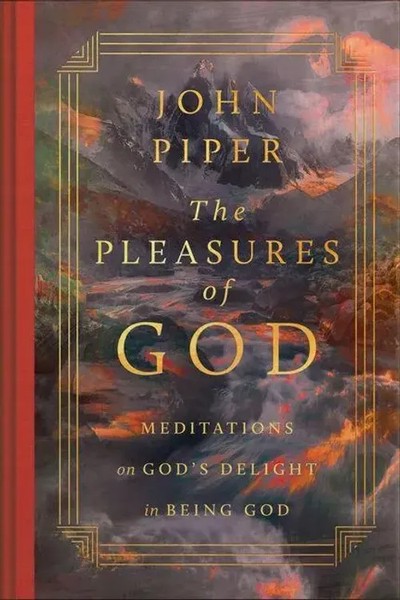 The Pleasures Of God | Meditations On God's Delight In Being God | John Piper-image
