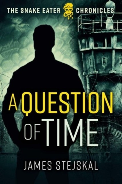 A Question of Time A Cold War Spy Thriller by James Stejskal (Hardback Book)