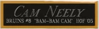 CAM NEELY BRUINS NAMEPLATE FOR AUTOGRAPHED Signed HOCKEY STICK PUCK JERSEY PHOTO