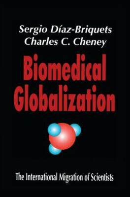 Biomedical Globalization : The International Migration of Scientists, Paperba...