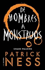Patrick Ness De hombres a monstruos / Monsters of Men (Paperback) Chaos Walking