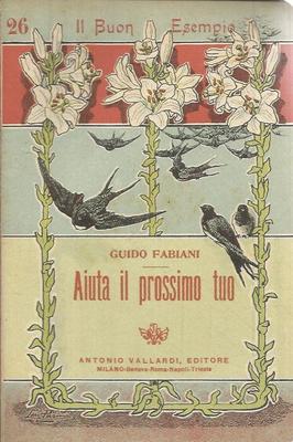COLLANA IL BUON ESEMPIO ANNO 1920 Ca NUMERO 26 FABIANI AIUTA IL PROSSIMO TUO