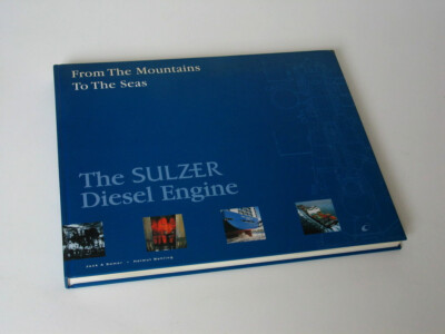 From The Mountains To The Seas - The Sulzer Diesel Engine - Dieselmotor