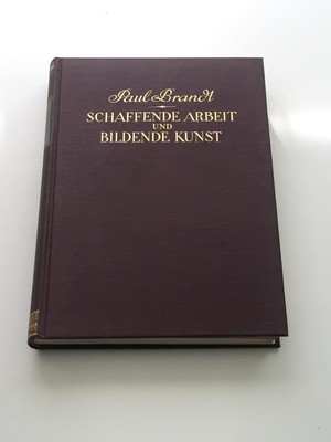 Paul Brandt : Schaffende Arbeit und Bildende Kunst | Buch  Zustand SEHR GUT >