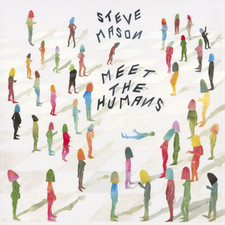 Steve Mason Meet the Humans (Vinyl) 12