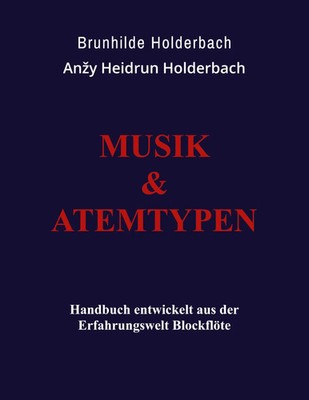 Musik und Atemtypen Handbuch aus der Erfahrungswelt Blockflöte Taschenbuch 2022