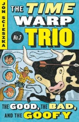 Jon Scieszka The Good, the Bad, and the Goofy #3 (Paperback) Time Warp Trio