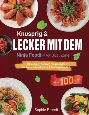 Knusprig & Lecker mit dem Ninja Foodi MAX Dual Zone Sophie Brandt