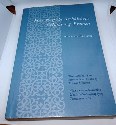 Adam of Bremen History of the Archbishops of Hamburg-Bremen 2002 Paperback