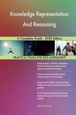 Knowledge Representation And Reasoning A Complete Guide - 2020 Ed