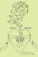 The Abstract Poet Kathryn C. Clay | Abstract Rhythms Of The Heart | Taschenbuch
