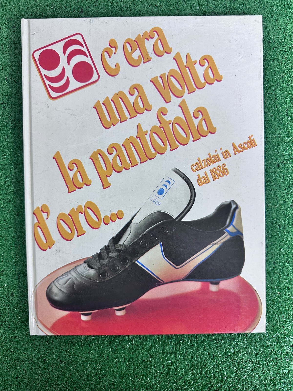 PANTOFOLA D’ORO LIBRO BOOK BUCHEN LIVRE FUTBOL CALCIO FOOTBALL FUSSBALL PANTOFOLA D'ORO BOOTS