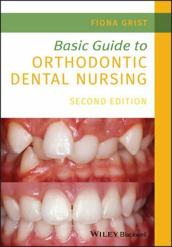 Basic Guide Dentistry Ser.: Basic Guide to Orthodontic Dental Nursing by...