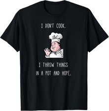 Hilarious Cooking Saying Chef Kitchen Cook T-Shirt