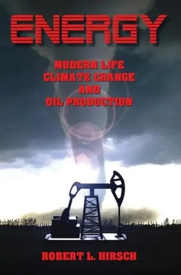ENERGY - Modern Life, Climate Change and Oil Production | Robert L Hirsch | Buch