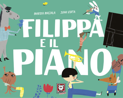 Libro - Maijala Marika / Virta Juha - Filippa E Il Piano. Ediz. A Colori  - Lind