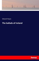 Edward Hayes | The Ballads Of Ireland | Taschenbuch | Englisch (2016) | 408 S.