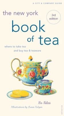 The New York Book of Tea: Where to Take Tea and Buy Tea & Teaware (City and...