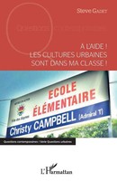 A L'aide ! Les Cultures Urbaines Sont Dans Ma Classe ! Steve Gadet Taschenbuch