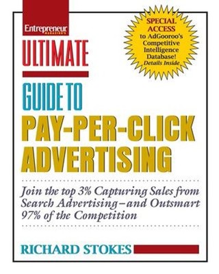 Guide to Pay-Per-Click Advertising : Join the Top 3% Capturing Sa