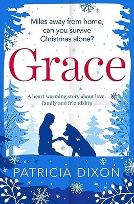 Grace: a heartwarming story about f..., Dixon, Patricia