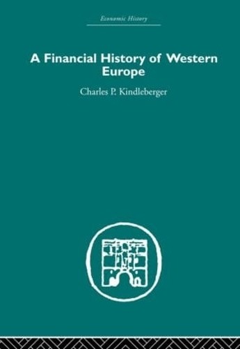 A Financial History of Western Europe by Charles P. Kindleberger - 9780415436533