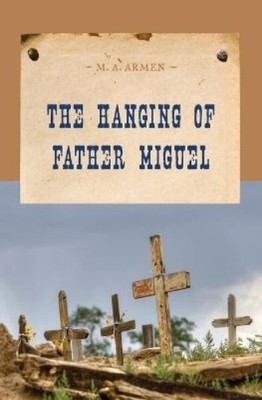 M. A. Armen The Hanging of Father Miguel (Taschenbuch) Evans Novel of the West