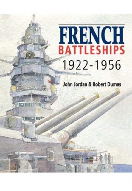French Battleships, 1922-1956 by John Jordan (Paperback Book)