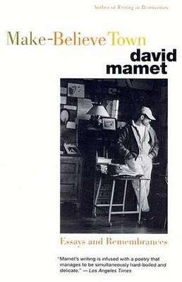 Make-Believe Town: Essays and Remembrances by David Mamet (English) Paperback Bo