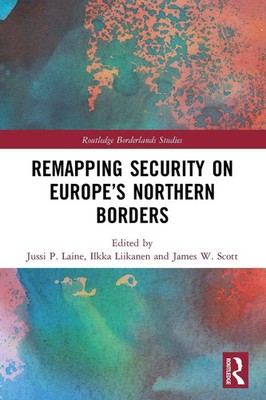 Jussi P. Laine (u. a.) | Remapping Security on Europe's Northern Borders | Buch