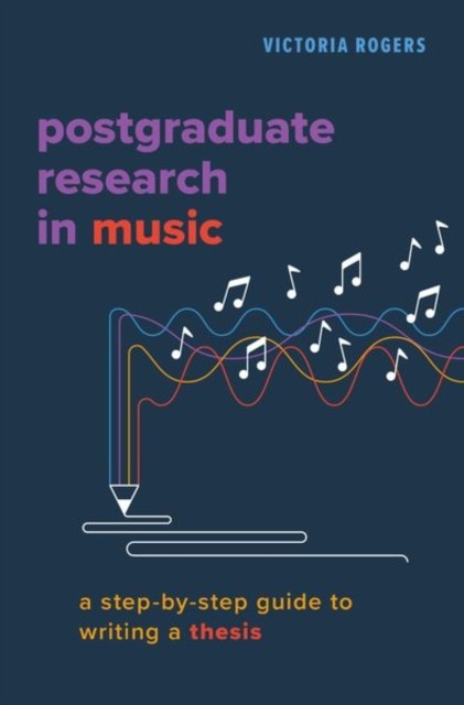 Postgraduate Research in Music: A Step-by-Step . Rogers** - Image 5