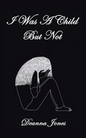I Was A Child But Not Deanna Jones Taschenbuch Kartoniert / Broschiert Englisch