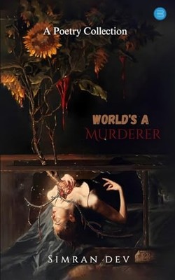 World's a Murderer -  NEW Simran Dev 2025-04-24