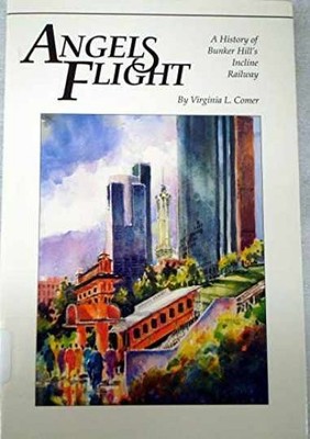 Angels Flight: A History of Bunker - Paperback, by Comer Virginia L. - Very Good