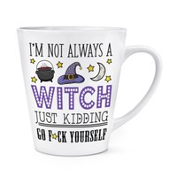 I'm Nicht Immer A Witch 341Ml Latte Becher Tasse Lustiger Witz UnhöFlich