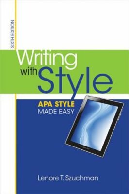 Writing with Style: APA Style Made Easy by Lenore T Szuchman: New