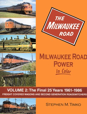Milwaukee Road Power In Color Volume 2: Freight Covered Wagons and Second-Genera