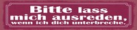 Blechschild 10X46 Cm Bitte Lass Mich Ausreden Deko Geschenk Schild